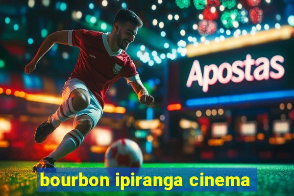 bourbon ipiranga cinema